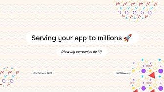 Serving your app to millions 🚀 (How big companies do it!) — SRM University